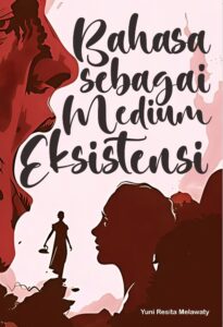 bahasa sebagai medium eksistensi