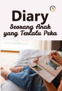 Diary Seorang Anak yang Terlalu Peka