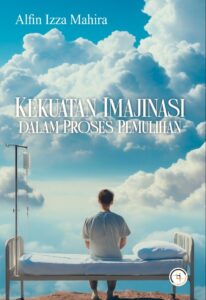 Kekuatan Imajinasi dalam Proses Pemulihan