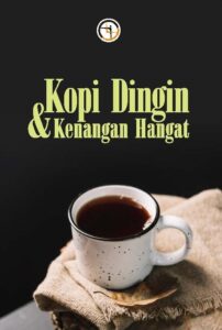 Kopi Dingin dan Kenangan yang Hangat