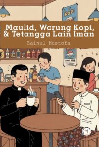 Maulid, Warung Kopi, dan Tetangga Lain Iman