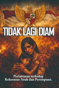 TIDAK LAGI DIAM: Perlawanan terhadap Kekerasan Anak dan Perempuan