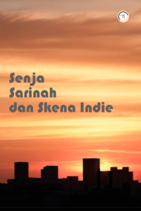 Senja, Sarinah, dan Skena Indie