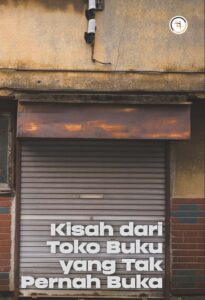 Kisah dari Toko Buku yang Tak Pernah Buka