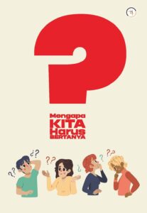 Mengapa Kita Harus Bertanya?