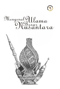 Mengenal Ulama Besar Nusantara