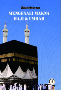 Menggali Makna Haji dan Umrah