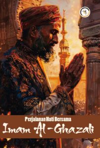 Perjalanan Hati Bersama Imam Al-Ghazali