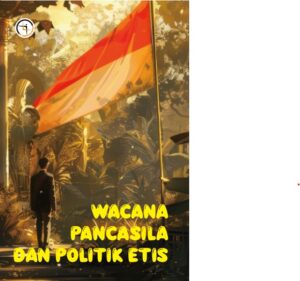 Wacana Pancasila dan Politik Etis