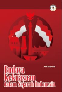 Budaya Kekuasaan dalam Sejarah Indonesia