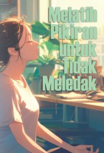 Melatih Pikiran untuk Tidak Meledak