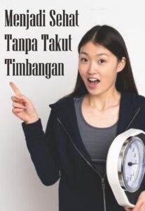 Menjadi Sehat Tanpa Takut Timbangan