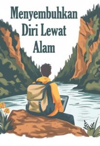 Menyembuhkan Diri Lewat Alam