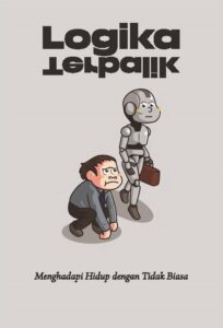 Logika Terbalik: Menghadapi Hidup dengan Tidak Biasa