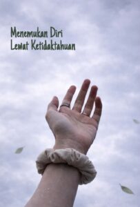 Menemukan Diri Lewat Ketidaktahuan