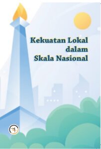 Kekuatan Lokal dalam Skala Nasional