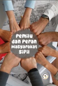 Pemilu dan Peran Masyarakat Sipil