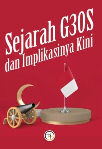 Sejarah G30S dan Implikasinya Kini