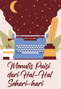Menulis Puisi dari Hal-Hal Sehari-hari