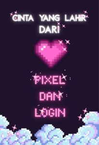Cinta yang Lahir dari Pixel dan Login