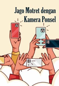 Jago Motret dengan Kamera Ponsel
