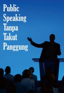 Public Speaking Tanpa Takut Panggung