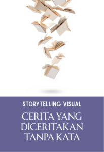 Storytelling Visual :  Cerita yang Diceritakan Tanpa Kata