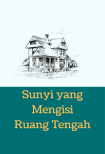 Sunyi yang Mengisi Ruang Tengah