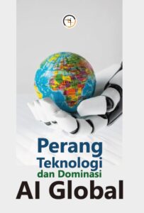 Perang Teknologi dan Dominasi AI Global
