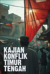 Kajian Konflik Timur Tengah